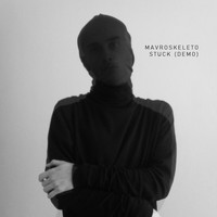 Mavroskeleto - Stuck (Demo)