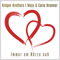 Krüger Brothers, Maja Brunner, Carlo Brunner - Immer em Härze nah
