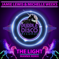 Jamie Lewis, Michelle Weeks - The Light (Mannix Remix)