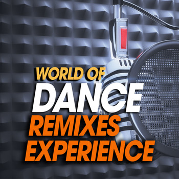 Various Artists - World of Dance Remixes Experience