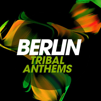 Various Artists - Berlin Tribal Anthems