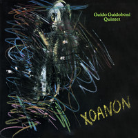 Guido Guidoboni Quintet - Xoanon