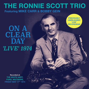 Ronnie Scott - Trio: On A Clear Day: 'Live' 1974