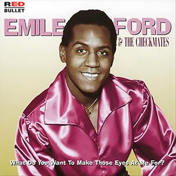 Emile Ford & The Checkmates - What Do You Want To Make Those Eyes At Me For?