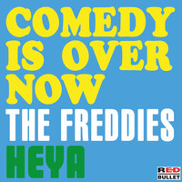 The Freddies - Comedy Is Over Now