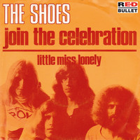 The Shoes - Join The Celebration