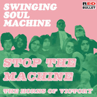 Swinging Soul Machine - Stop The Machine
