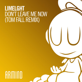 Limelght - Don't Leave Me Now (Tom Fall Remix)