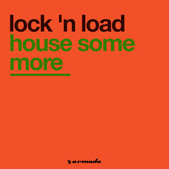 Lock 'N Load - House Some More