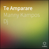 Manny Kampos Dj - Te Amparare
