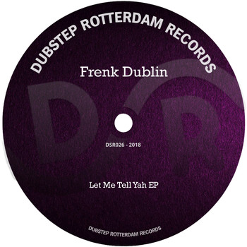 Frenk Dublin - Let Me Tell Yah EP