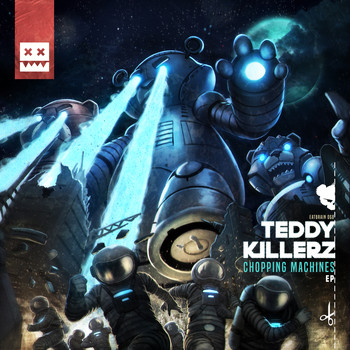 Teddy Killerz - Chopping Machines EP