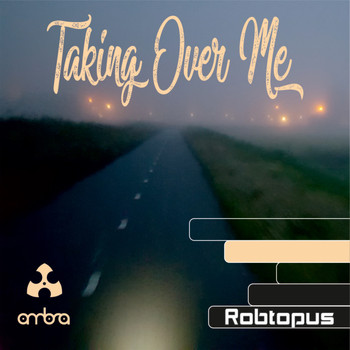 Robtopus - Taking Over Me EP
