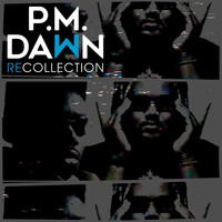 P.M. Dawn - Recollection (Explicit)