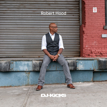 Robert Hood - DJ-Kicks
