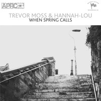 Trevor Moss & Hannah-Lou - When Spring Calls