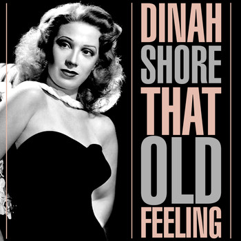 Dinah Shore - That Old Feeling
