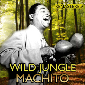 Machito - Wild Jungle (Remastered)