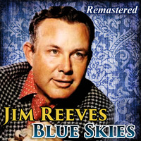Jim Reeves - Blue Skies (Remastered)