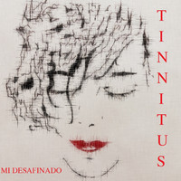 Tinnitus - Mi Desafinado