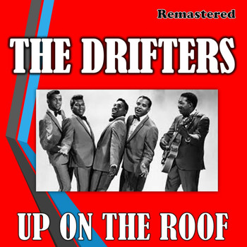The Drifters - Up on the Roof (Remastered)