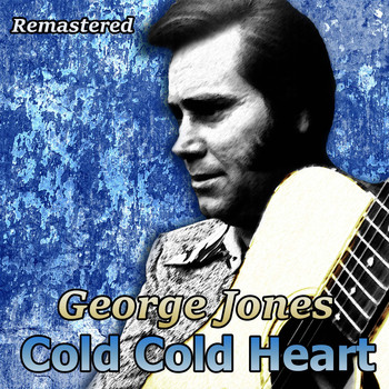 George Jones - Cold Cold Heart (Remastered)