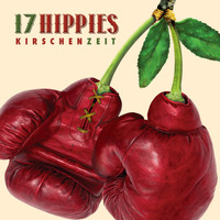17 Hippies - Kirschenzeit