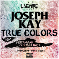 Joseph Kay - True Colors (feat. Mistah F.A.B. & Shady Nate) (Explicit)