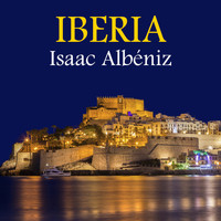 Isaac Albéniz - Iberia (Remastered)