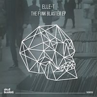 Elle-T - The Funk Blaster Ep