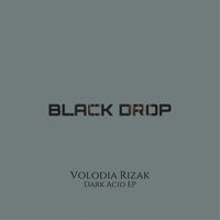 Volodia Rizak - Dark Acid EP