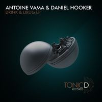 Antoine Vama & Daniel Hooker - Drink & Drug EP