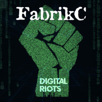FabrikC - Digital Riots (Explicit)