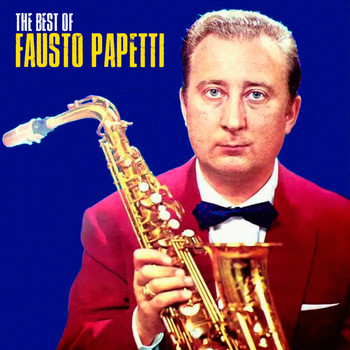 Fausto Papetti - The Best Of (Remastered)