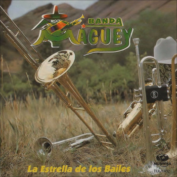 Banda Maguey - La Estrella De Los Bailes