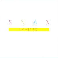Snax - Immer So