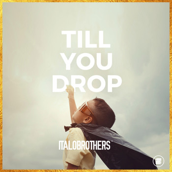ItaloBrothers - Till You Drop