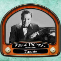 Damirón - Fuego Tropical (1958: 1960)