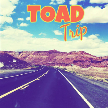 Toad - Toad Trip