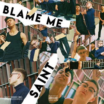 Saint - Blame Me (Explicit)