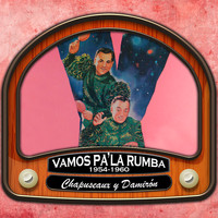 Chapuseaux y Damirón - Vamos Pa'la Rumba (1954 - 1960)