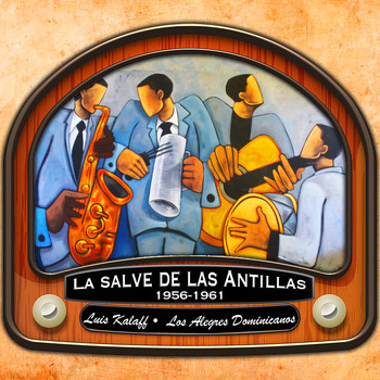 Luis Kalaff & Los Alegres Dominicanos - La Salve de las Antillas (1956 - 1961)
