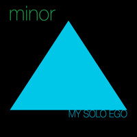 My Solo Ego - Minor