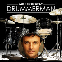 Mike Holoway - Drummer Man