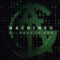 All Good Things - Machines (Radio Edit)
