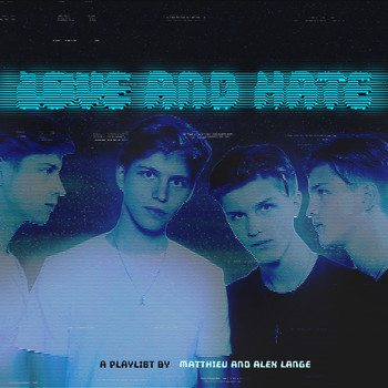 Matthieu and Alex Lange - Love and Hate