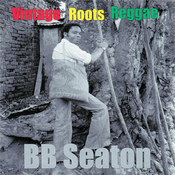 BB Seaton - Vintage Roots Reggae