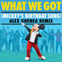 Tony Ferrari - What We Got (Mickey's Birthday Song) (Alex Ghenea Remix)