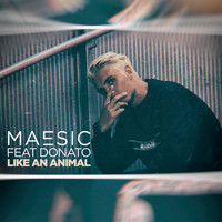 Maesic - Like An Animal (Explicit)