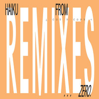Cut Copy - Haiku From Zero Remixes